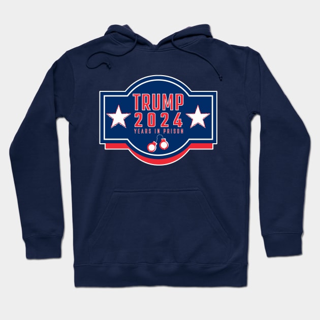 Trump 2024 YEARS IN PRISON Hoodie by TJWDraws